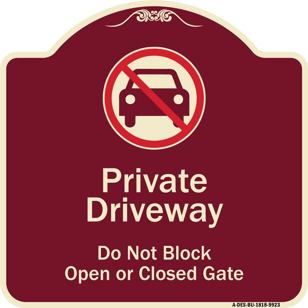 Designer Series-Private Driveway Don't Block Open Closed Gate W/ No Park, 18" x 18", BU-1818-9923